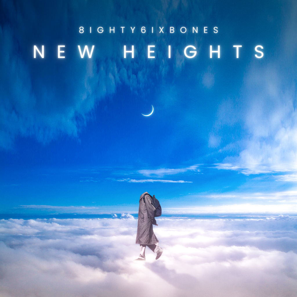 New Heights - 8ighty6ixBones